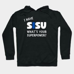 I have SISU what's your superpower? Hoodie